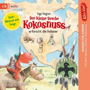 Alles klar! Der kleine Drache Kokosnuss erforscht... Die Indianer Hörbuch